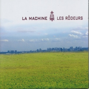 Les rôdeurs (2005) - La Machine