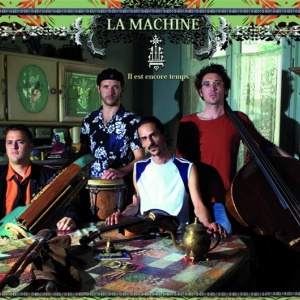 Il est encore temps (2007) - La Machine