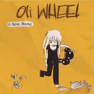 Oli Wheel - La Reine Menthe (EP) (2010) - Grégory Jolivet